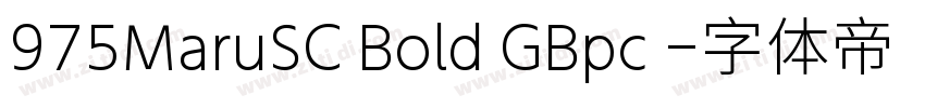 975MaruSC Bold GBpc 字体转换
